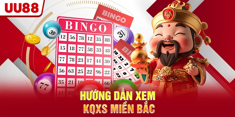 Hướng dẫn xem KQXS miền Bắc